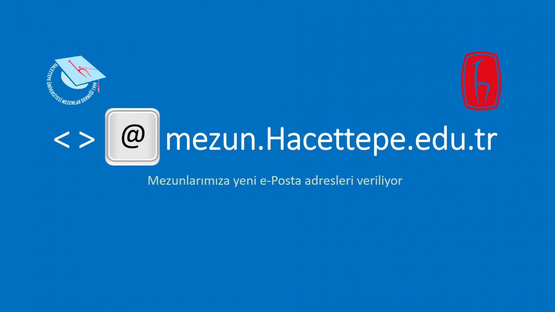 mezun.hacettepe.edu.tr uzantılı e-posta adresi veriliyor