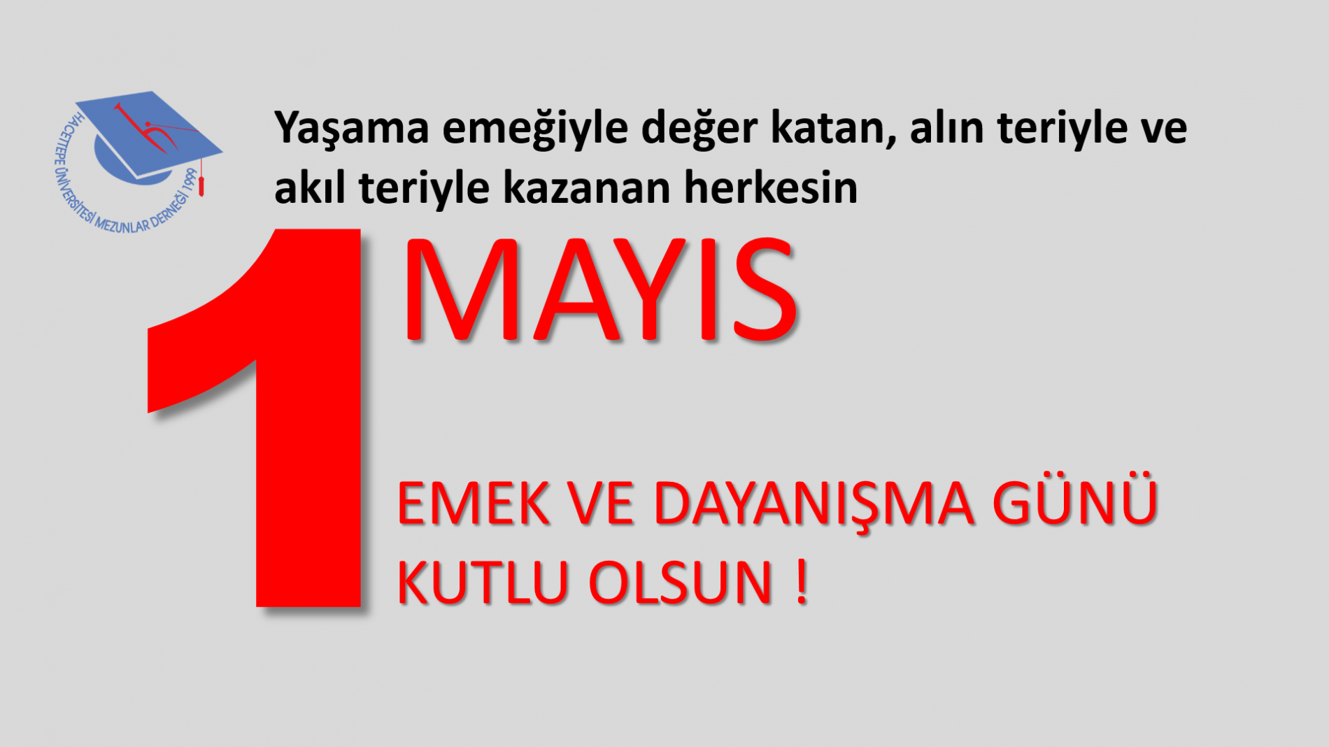 1 MAYIS EMEK ve DAYANIŞMA GÜNÜ KUTLU OLSUN !