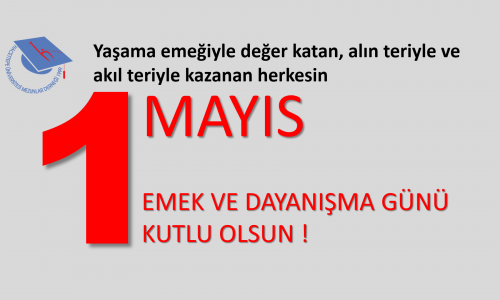 1 MAYIS EMEK ve DAYANIŞMA GÜNÜ KUTLU OLSUN !