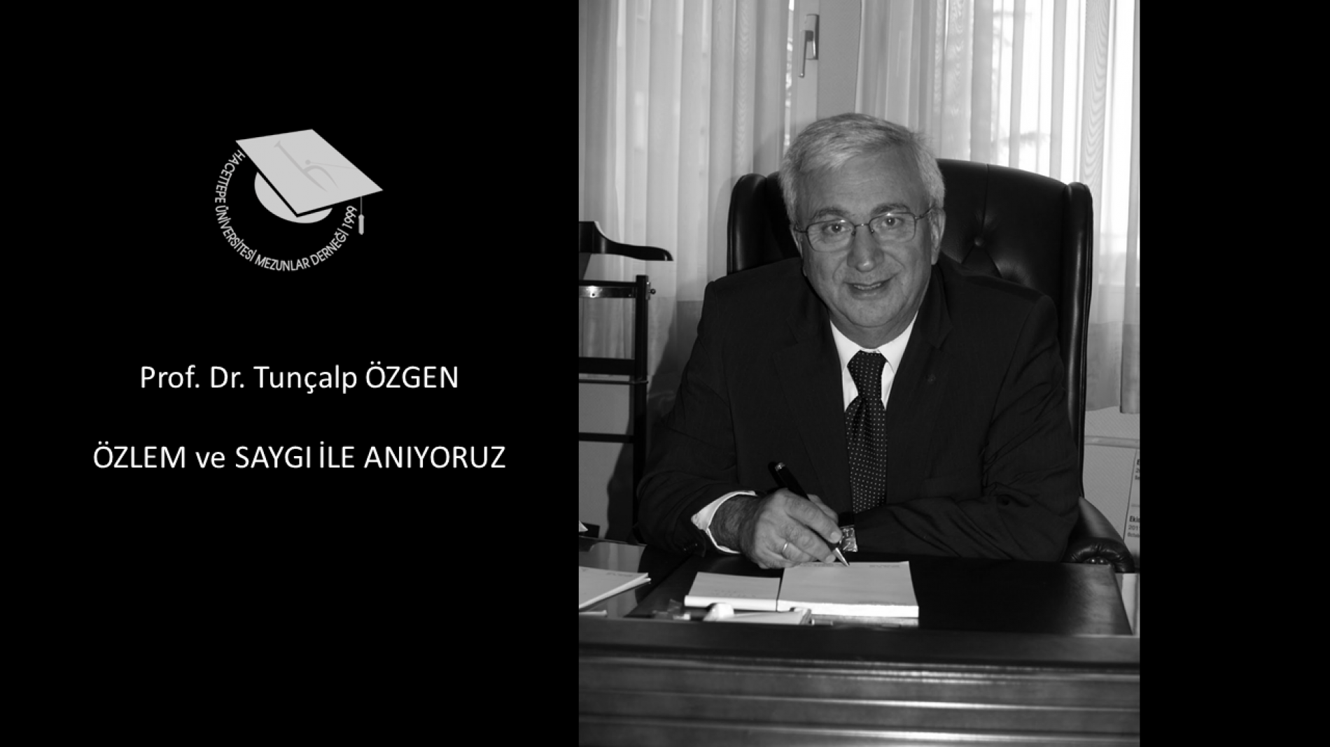 Prof. Dr. TUNÇALP ÖZGEN’i Özlem ve Saygıyla Anıyoruz…